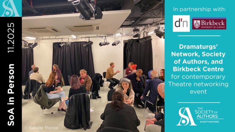 SoA in Person | Dramaturgs’ Network, Society of Authors, and Birkbeck Centre for Contemporary Theatre networking event