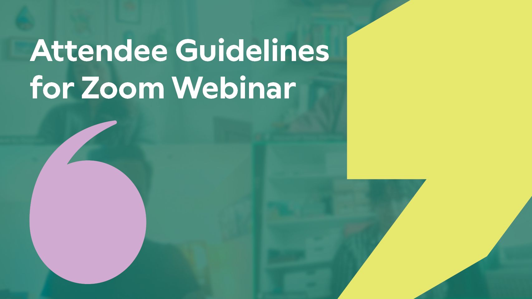 Attendee guidelines_Zoom Webinar
